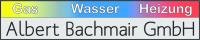 Albert Bachmair GmbH / GAS - WASSER - HEIZUNG 
